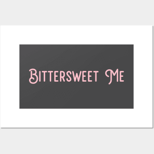 Bittersweet Me, pink Posters and Art